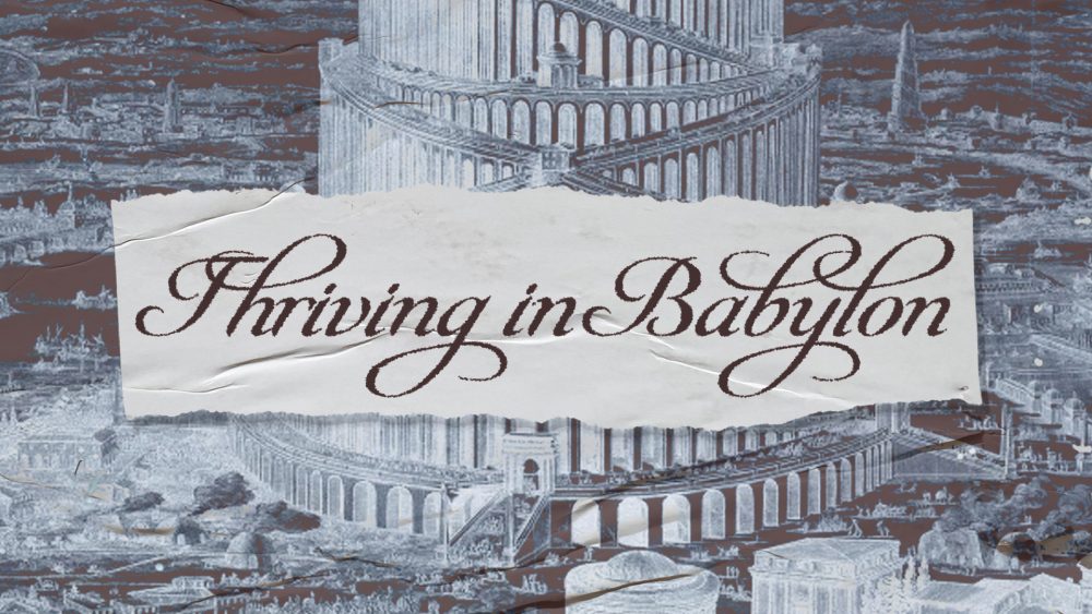 Thriving In Babylon